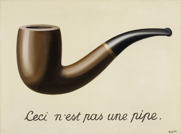 René Magritte. La trahison des images (Ceci n’est pas une pipe) (The Treachery of Images [This is Not a Pipe]), 1929; Oil on canvas. 23 3/4 x 31 15/16 x 1 in. © Charly Herscovici. Photo: Digital Image © 2013 Museum Associates/LACMA,Licensed by Art Resource, NY
